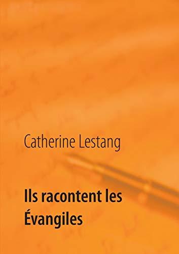 ILS RACONTENT LES EVANGILES | 9782322032853 | LESTANG, CATHERINE