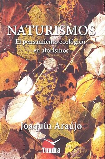 NATURISMOS. EL PENSAMIENTO ECOLÓGICO EN AFORISMOS | 9788416702343 | ARAÚJO, JOAQUIN