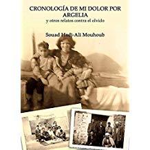 CRONOLOGÍA DE MI DOLOR POR ARGELIA Y OTROS RELATOS CONTRA EL OLVIDO | 9788494871498 | HADJ-ALI MOUHOUB, SOUAD