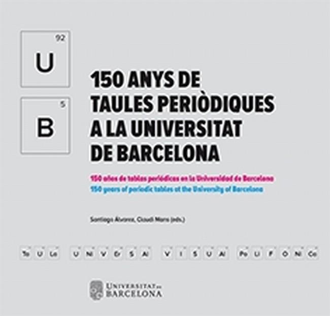 150 ANYS DE TAULES PERIÒDIQUES A LA UNIVERSITAT DE BARCELONA | 9788491681991 | ÁLVAREZ, SANTIAGO / MANS, CLAUDI