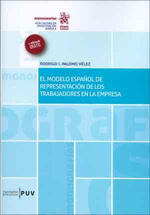 MODELO ESPAÑOL DE REPRESENTACIÓN DE LOS TRABAJADORES EN LA EMPRESA, EL | 9788491340157 | PALOMO VÉLEZ, RODRIGO