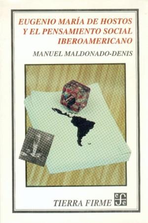 EUGENIO MARÍA DE HOSTOS Y EL PENSAMIENTO SOCIAL IBEROAMERICANO | 9789681638719 | MALDONADO-DENIS, MANUEL