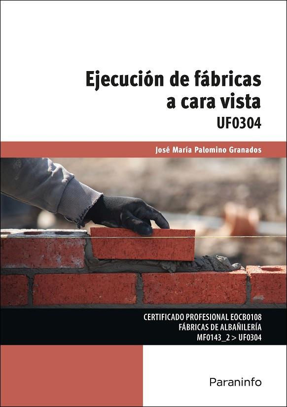 EJECUCIÓN DE FÁBRICAS A CARA VISTA | 9788428371902 | PALOMINO GRANADOS, JOSE MARIA
