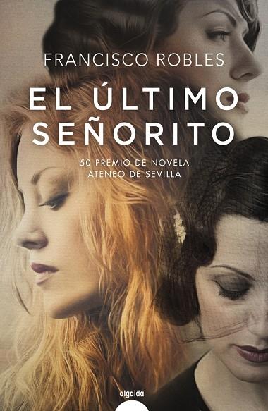 ÚLTIMO SEÑORITO, EL | 9788491890355 | ROBLES, FRANCISCO