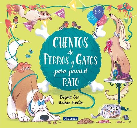 CUENTOS DE PERROS Y GATOS PARA PASAR EL | 9788448852764 | ORO, BEGOÑA / MARTIN, MARINA
