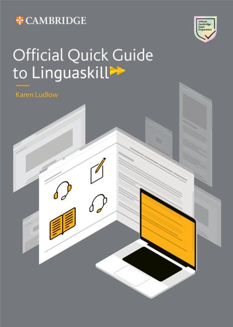 OFFICIAL QUICK GUIDE TO LINGUASKILL. OFFICIAL QUICK GUIDE TO LINGUASKILL. | 9781108885256 | LUDLOW, KAREN