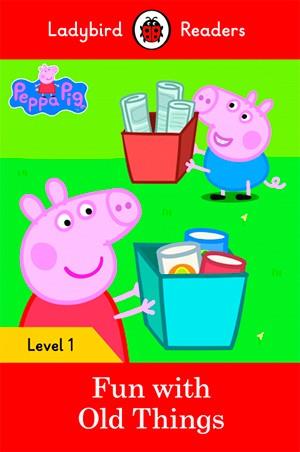 PEPPA PIG: FUN WITH OLD THINGS (LADYBIRD) | 9780241262191 | TEAM LADYBIRD READERS