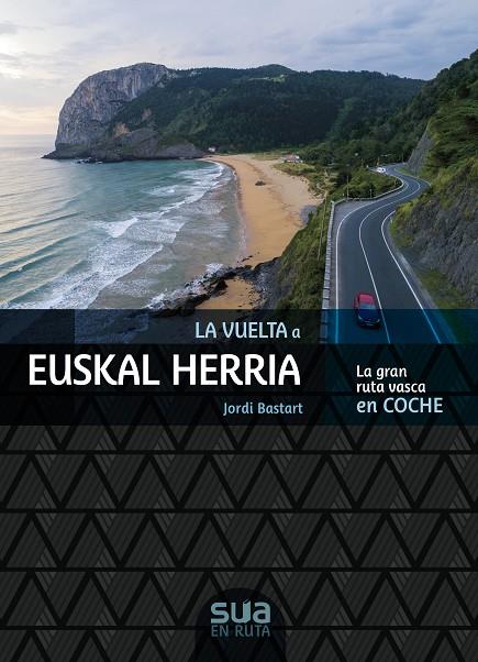 VUELTA A EUSKAL HERRIA, LA. LA GRAN RUTA VASCA EN COCHE | 9788482167909 | BASTART, JORDI