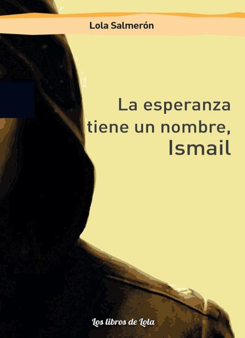 ESPERANZA TIENE UN NOMBRE, ISMAIL, LA | 9788412354522 | SALMERÓN, LOLA
