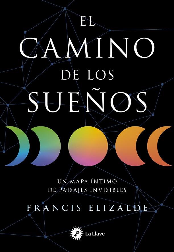 CAMINO DE LOS SUEÑOS, EL | 9788419350466 | ELIZALDE, FRANCIS