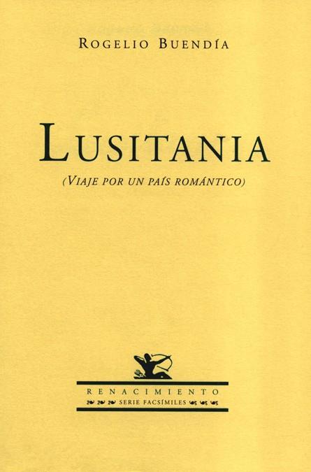 LUSITANIA (VIAJE POR UN PAIS ROMÁNTICO) | 9788484721017 | BUENDIA, ROGELIO