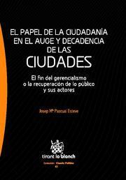 PAPDE LA CIUDADANÍA EN AUGE Y DECADENCIA DE LAS CIUDADES, EL | 9788490041123 | PASCUAL ESTEVE, JOSEP M.