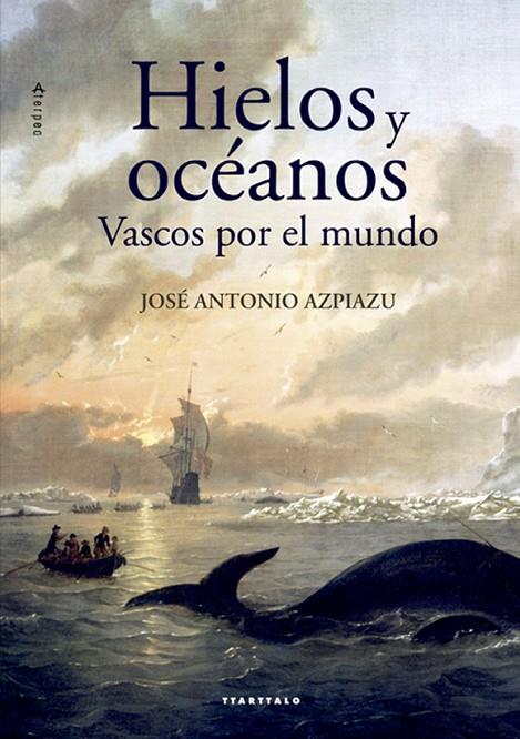 HIELOS Y OCÉANOS | 9788498437034 | AZPIAZU ELORZA, JOSE ANTONIO
