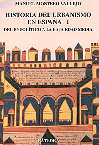 HISTORIA DEL URBANISMO EN ESPAÑA I | 9788437614694 | MONTERO, MANUEL