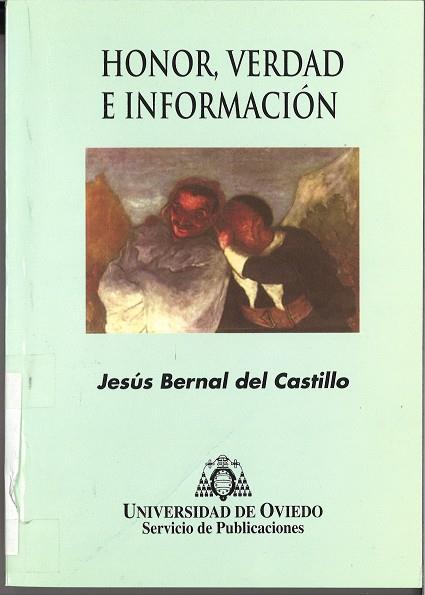 HONOR, VERDAD E INFORMACIÓN | 9788474688092 | BERNAL DEL CASTILLO, JESÚS