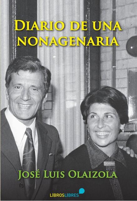DIARIO DE UNA NONAGENARIA | 9788415570899 | OLAIZOLA, JOSÉ LUIS