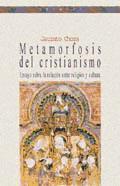 METAMORFOSIS DEL CRISTIANISMO | 9788494708268 | CHOZA, JACINTO