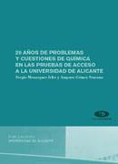 20 AÑOS DE PROBLEMAS Y CUESTIONES DE QUÍMICA EN LAS PRUEBAS DE ACCESO A LA UNIVERSIDAD DE ALICANTE | 9788479089443 | MENARGUES IRLES, SERGIO / GÓMEZ SIURANA, AMPARO