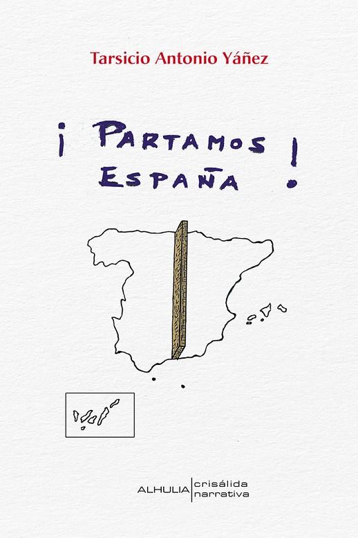 PARTAMOS ESPAÑA | 9788412773521 | YÁÑEZ, TARSICIO ANTONIO