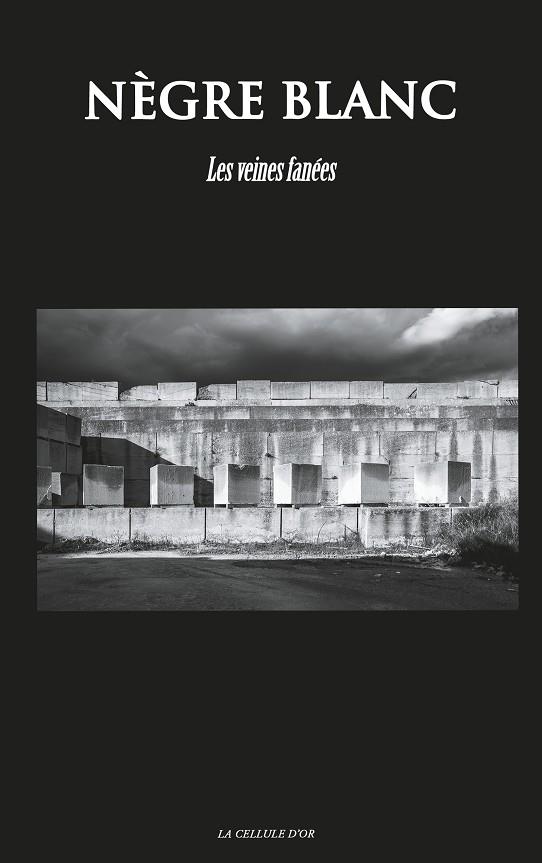 NÈGRE BLANC | 9782322190218 | STEINBERG, ARVO / BLANC, NEGRE / LA CELLULE D'OR, CO