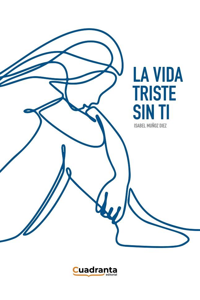 VIDA TRISTE SIN TI, LA | 9788418756481 | MUÑOZ DIEZ, ISABEL