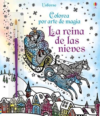 REINA DE LAS NIEVES, LA. COLOREA POR ARTE DE MAGIA | 9781474940399 | DAVIDSON, SUSANN