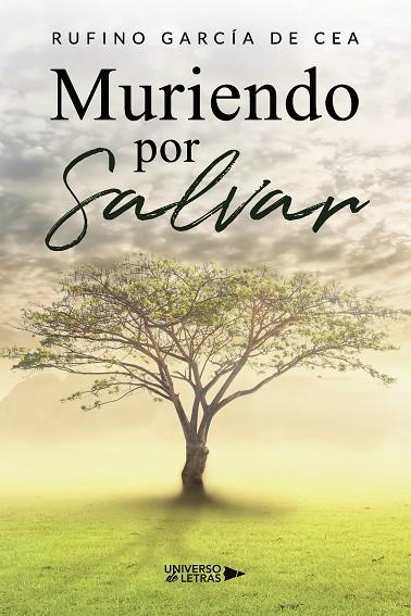 MURIENDO POR SALVAR | 9788419775245 | GARCÍA DE CEA, RUFINO