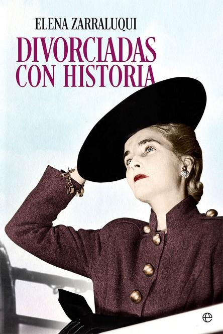 DIVORCIADAS CON HISTORIA | 9788491641971 | ZARRALUQUI NAVARRO, ELENA