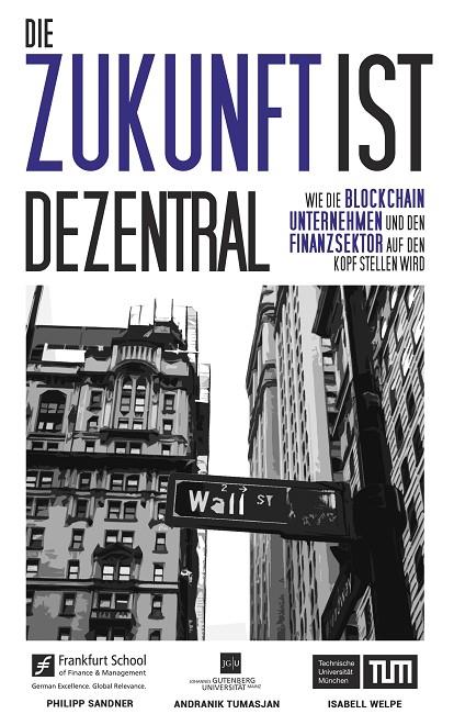 DIE ZUKUNFT IST DEZENTRAL | 9783750423732 | SANDNER, PHILIPP / WELPE, ISABELL / TUMASJAN, ANDRAN