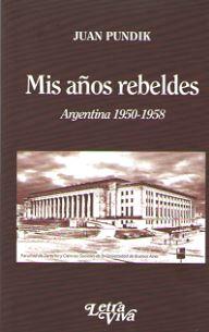 MIS AÑOS REBELDES | 9789506496272 | PUNDIK, JUAN