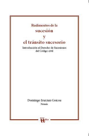RUDIMENTOS DE LA SUCESION Y EL TRANSITO SUCESORIO | 9788492914005 | IRURZUN GOICOA, DOMINGO