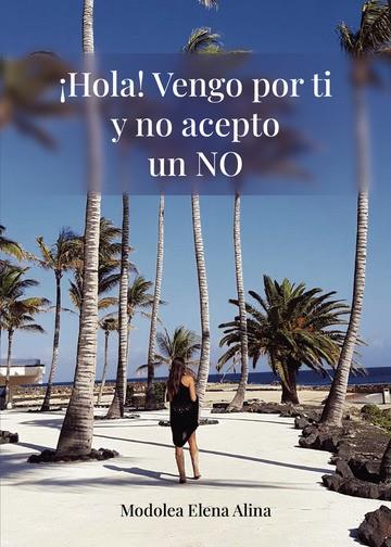 HOLA! VOY POR TI Y NO ACEPTO UN NO | 9788411594790 | ELENA MODOLEA, ALINA