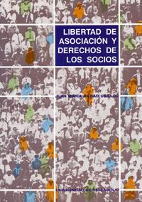 LIBERTAD DE ASOCIACIÓN Y DERECHOS DE LOS SOCIOS | 9788477626947 | BILBAO UBILLOS, JUAN MARÍA
