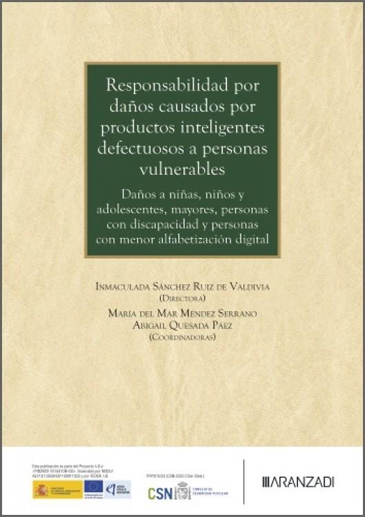 RESPONSABILIDAD POR DAÑOS CAUSADOS POR PRODUCTOS INTELIGENTES DEFECTUOSOS A PERSONAS VULNERABLES | 9788410859012