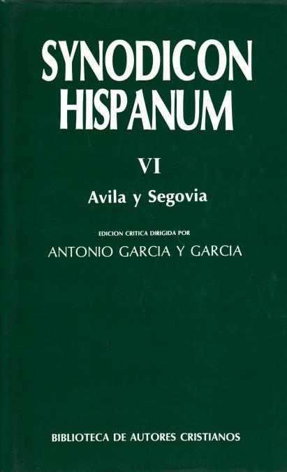 SYNODICON HISPANUM. VI: ÁVILA Y SEGOVIA | 9788479141172 | VARIOS AUTORES