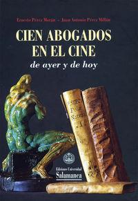 CIEN ABOGADOS EN EL CINE DE AYER Y DE HOY | 9788478001675 | PÉREZ MORÁN, ERNESTO / PÉREZ MILLÁN ,JUAN ANTONIO
