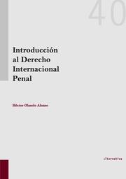 INTRODUCCIÓN AL DERECHO INTERNACIONAL PENAL | 9788490862902 | OLÁSOLO ALONSO, HÉCTOR