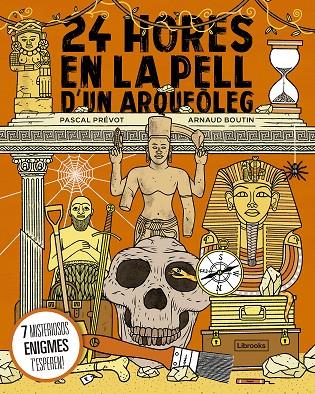24 HORES EN LA PELL D'UN ARQUEÒLEG | 9788412565669 | BOTIN, ARNAUD / PREVOT, PASCAL
