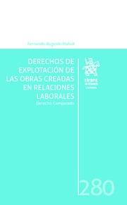 DERECHOS DE EXPLOTACIÓN DE LAS OBRAS CREADAS EN RELACIONES LABORALES. DERECHO COMPARADO | 9788411137690 | AUGUSTO MAFUD, FERNANDO