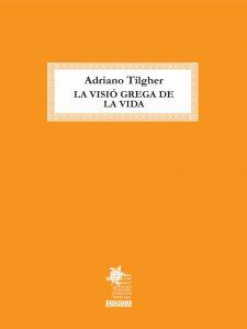 VISIÓ GREGA DE LA VIDA, LA | 9788412346923 | TILGHER, ADRIANO