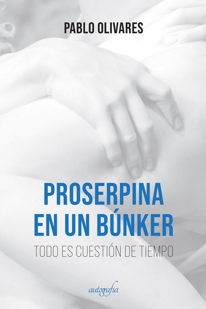 PROSERPINA EN UN BÚNKER | 9788419042231 | OLIVARES, PABLO