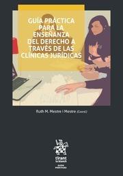 GUÍA PRÁCTICA PARA LA ENSEÑANZA DEL DERECHO A TRAVÉS DE LAS CLÍNICAS JURÍDICAS | 9788491695981 | ARMENGOT VILAPLANA, ALICIA
