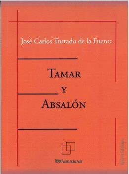 TAMAR Y ABSALÓN | 9788412699210 | TURRADO DE LA FUENTE, JOSÉ CARLOS