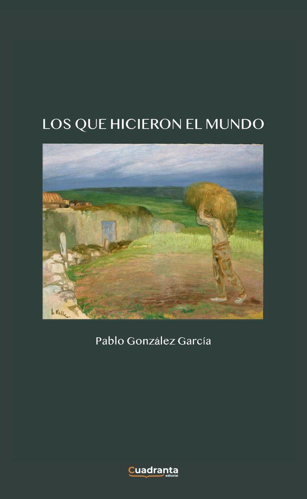 QUE HICIERON EL MUNDO, LOS | 9791387773519 | GONZALEZ GARCIA, PABLO