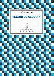 RUMOR DE ACEQUIA | 9788417352080 | MOLINA PANTIGA, LEÓN