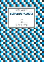 RUMOR DE ACEQUIA | 9788417352080 | MOLINA PANTIGA, LEÓN