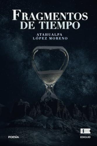 FRAGMENTOS DE TIEMPO | 9786125112354 | LÓPEZ MORENO, ATAHUALPA