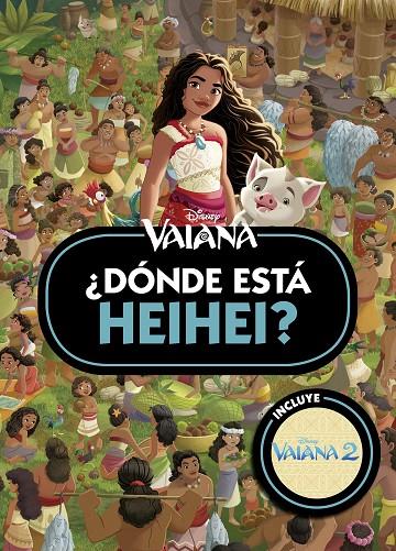 VAIANA. ¿DÓNDE ESTÁ HEIHEI? | 9791387901714 | DISNEY
