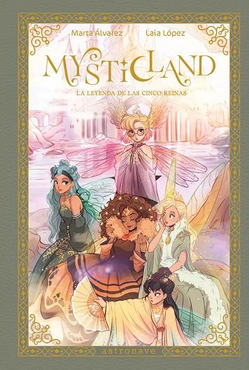 MYSTICLAND. LA LEYENDA DE LAS CINCO REINAS | 9788467983845 | LOPEZ, LAIA / ALVAREZ, MARTA