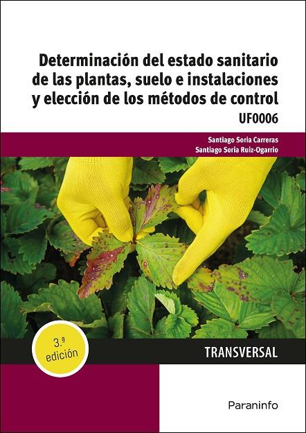 DETERMINACION DEL ESTADO SANITARIO DE LAS PLANTAS, SUELO E INSTALACIONES Y ELECCIÓN DE LOS MÉTODOS DE CONTROL | 9788428364201 | SORIA CARRERAS, SANTIAGO / SORIA RUIZ-OGARRIO, S.